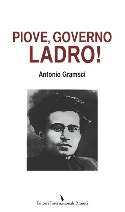 Piove, governo ladro! - Antonio Gramsci - copertina