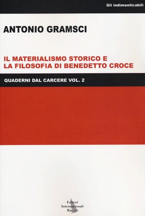 Quaderni dal carcere. Vol. 2: Il materialismo storico e la filosofia di Benedetto Croce. - Antonio Gramsci - copertina