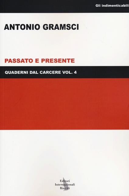 Quaderni dal carcere. Vol. 4: Passato e presente. - Antonio Gramsci - copertina