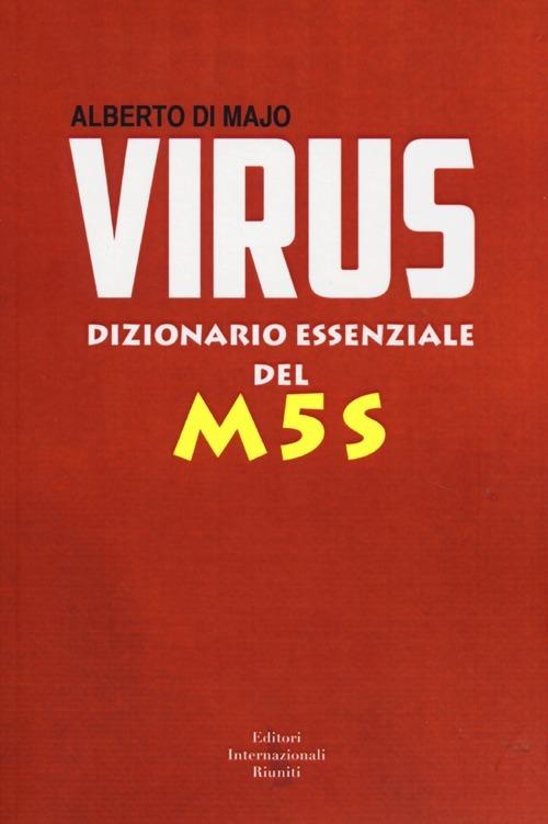 Virus. Dizionario essenziale del M5S - Alberto Di Majo - copertina