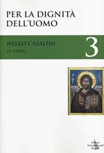 Le opere. Vol. 3: Per la dignità dell'uomo.