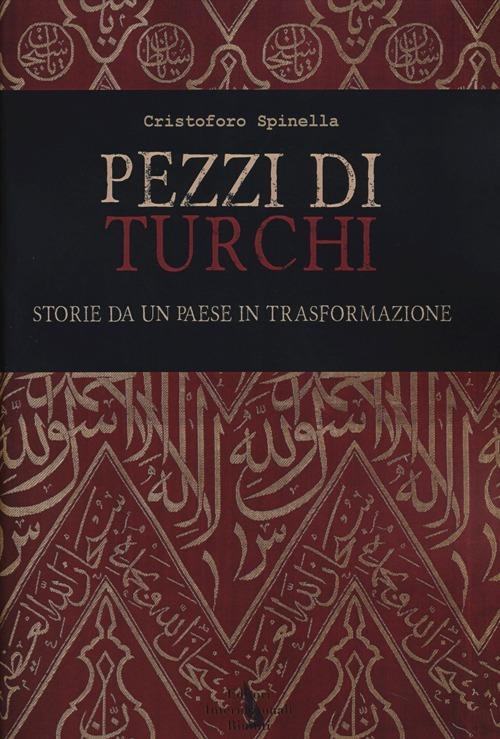 Pezzi di turchi. Storie da un paese in trasformazione - Cristoforo Spinella - copertina