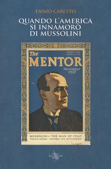 Quando l'America si innamorò di Mussolini - Ennio Caretto - copertina