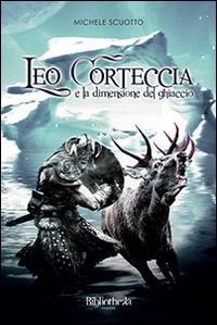 Leo Corteccia e la dimensione del ghiaccio - Michele Scuotto - copertina