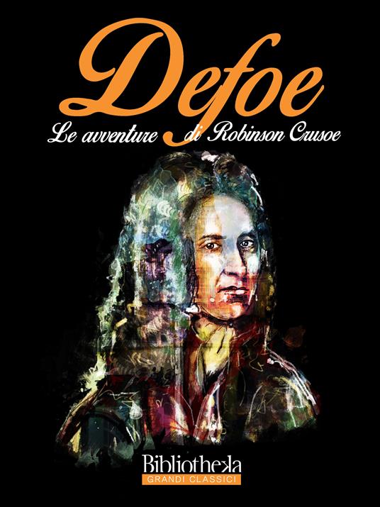 Le avventure di Robinson Crusoe - Daniel Defoe - ebook