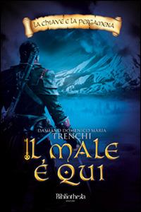 Il male è qui. La chiave e la pergamena - Damiano Domenico Maria Trenchi - copertina