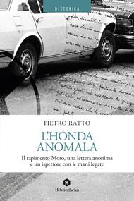 L' Honda anomala. Il rapimento Moro, una lettera anonima e un ispettore con le mani legate