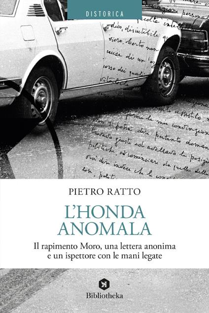 L' Honda anomala. Il rapimento Moro, una lettera anonima e un ispettore con le mani legate - Pietro Ratto - ebook
