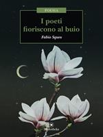I poeti fioriscono al buio