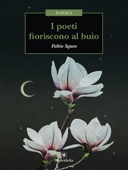 I poeti fioriscono al buio - Fabio Squeo - ebook