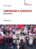 Comunicare il sindacato. Guida pratica