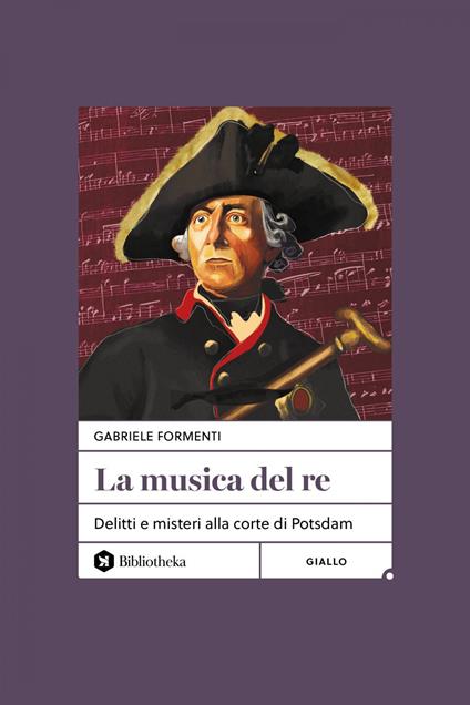 La musica del re. Delitti e misteri alla corte di Potsdam - Gabriele Formenti - ebook