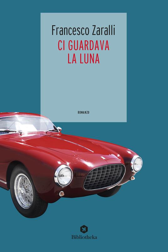 Ci guardava la luna - Francesco Zaralli - copertina