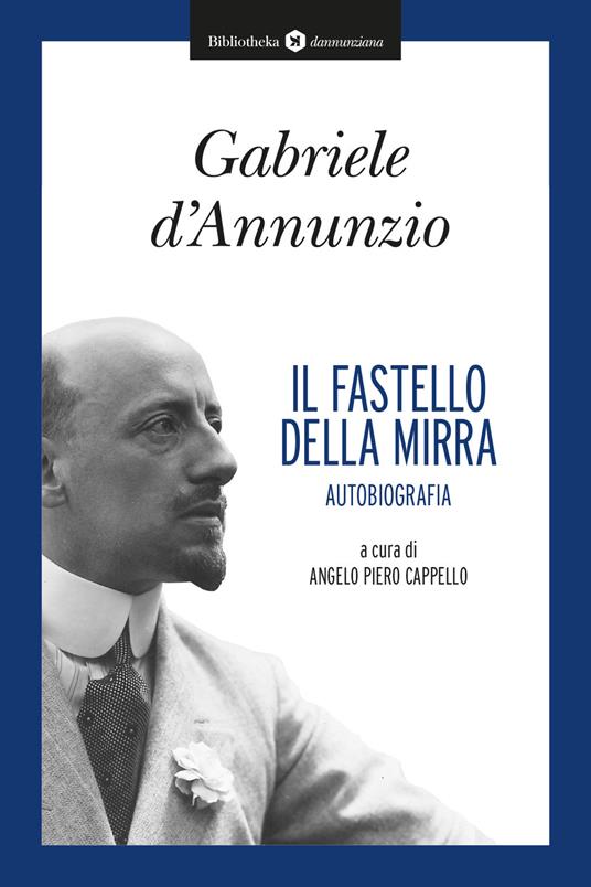 Il fastello della mirra. Autobiografia - Gabriele D'Annunzio - copertina