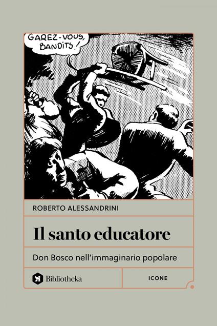 Il santo educatore. Don Bosco nell'immaginario popolare - Roberto Alessandrini - ebook