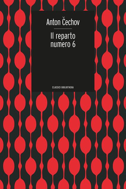 Il reparto numero 6 - Anton Cechov - copertina