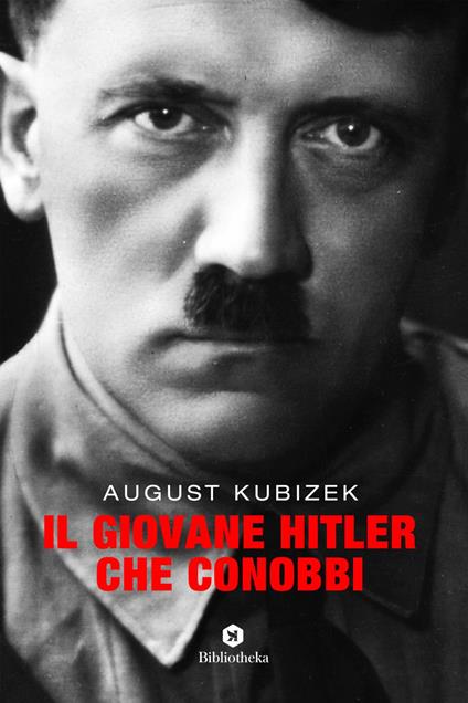 Il giovane Hitler che conobbi - August Kubizek,Alessandro Pugliese - ebook