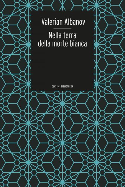 Nella terra della morte bianca. Una storia epica di sopravvivenza nella Siberia artica - Valerian Ivanovic Albanov,Alessandro Pugliese - ebook