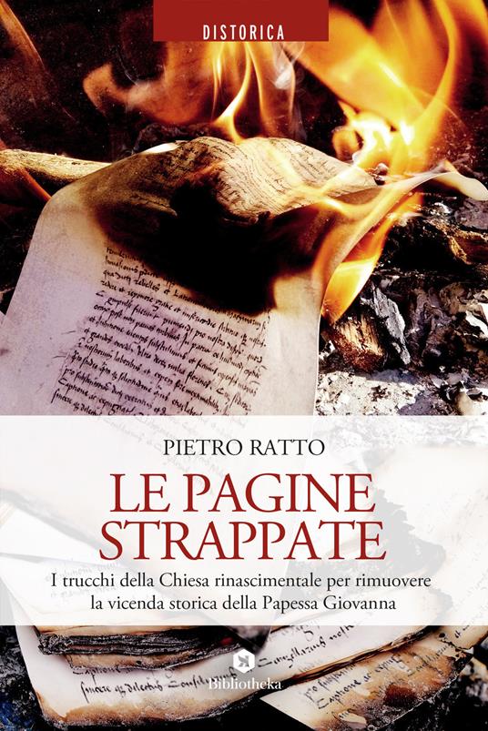 Le pagine strappate. I trucchi della Chiesa rinascimentale per rimuovere la vicenda storica della Papessa Giovanna - Pietro Ratto - copertina