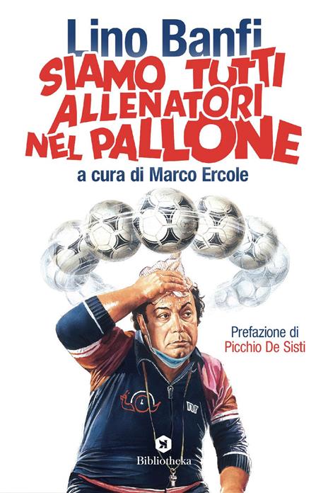 Siamo tutti allenatori nel pallone - Lino Banfi - copertina
