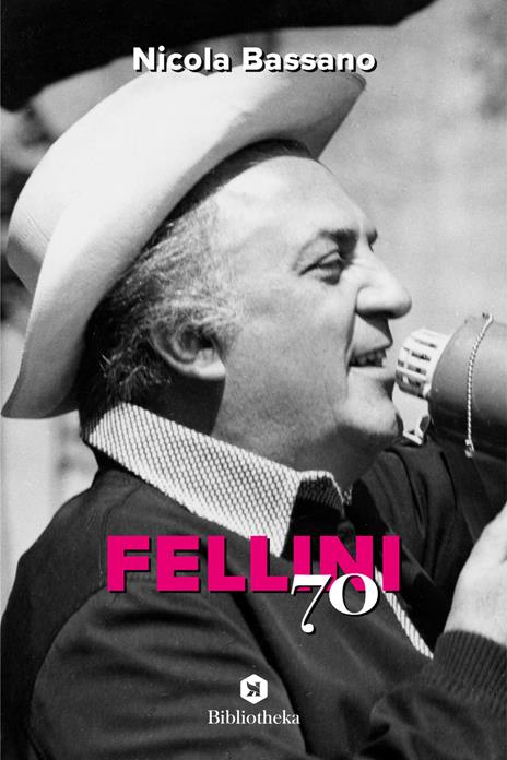 Fellini '70 - Nicola Bassano - copertina