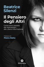 Il pensiero degli altri. Come sono passata dal mainstream alla libera informazione