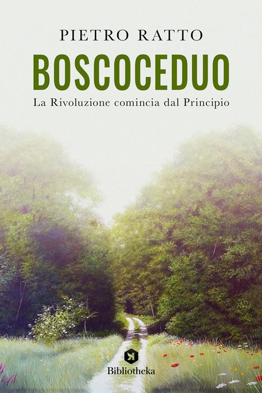 BoscoCeduo. La rivoluzione comincia dal principio - Pietro Ratto - copertina