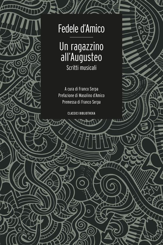 Un ragazzino all'Augusteo. Scritti musicali - Fedele D'Amico - copertina