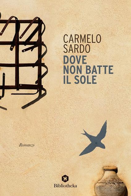 Dove non batte il sole - Carmelo Sardo - ebook
