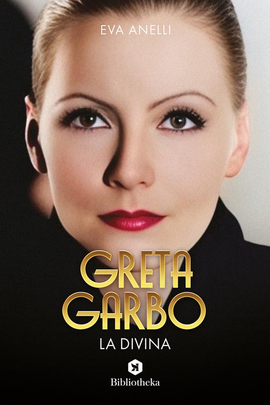 Greta Garbo, la divina - Eva Anelli - copertina