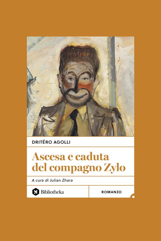Ascesa e caduta del compagno Zylo - Dritëro Agolli - copertina