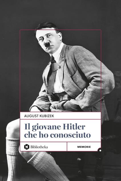 Il giovane Hitler che conobbi - August Kubizek,Alessandro Pugliese - ebook