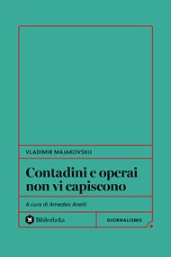 Contadini e operai non vi capiscono