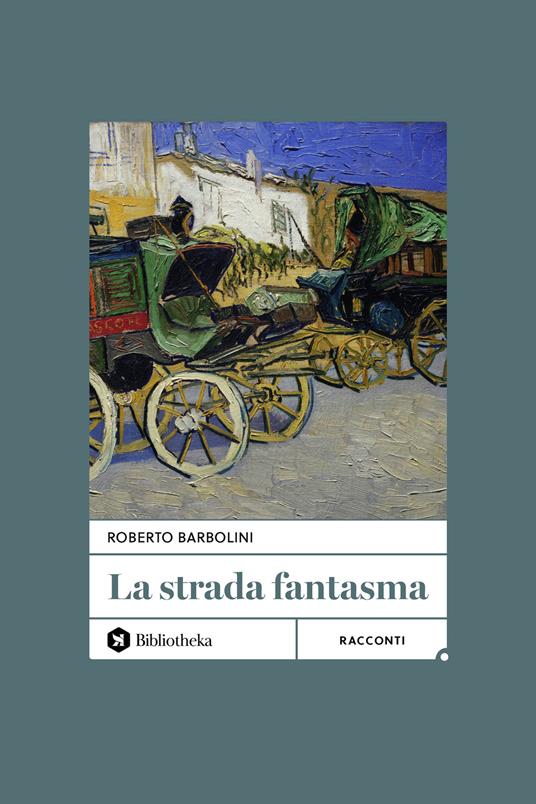 La strada fantasma - Roberto Barbolini - copertina