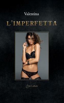 L'imperfetta - Valentina - copertina