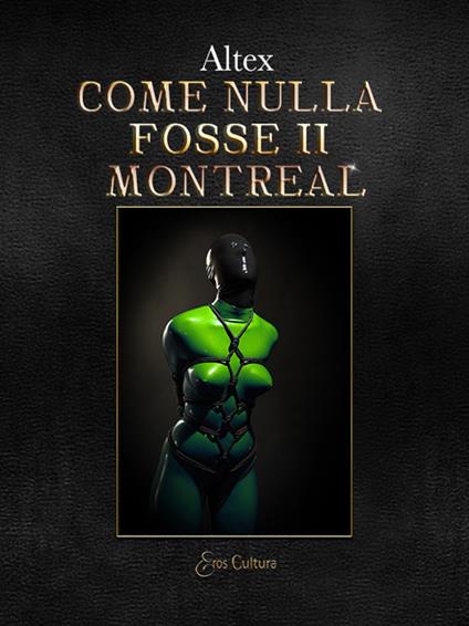Montreal. Come nulla fosse. Una storia d'amore e di latex. Vol. 2 - Altex - copertina