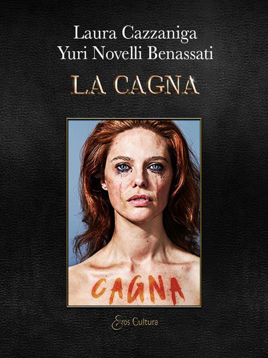La Cagna - Yuri Novelli Benassati,Laura Cazzaniga - copertina