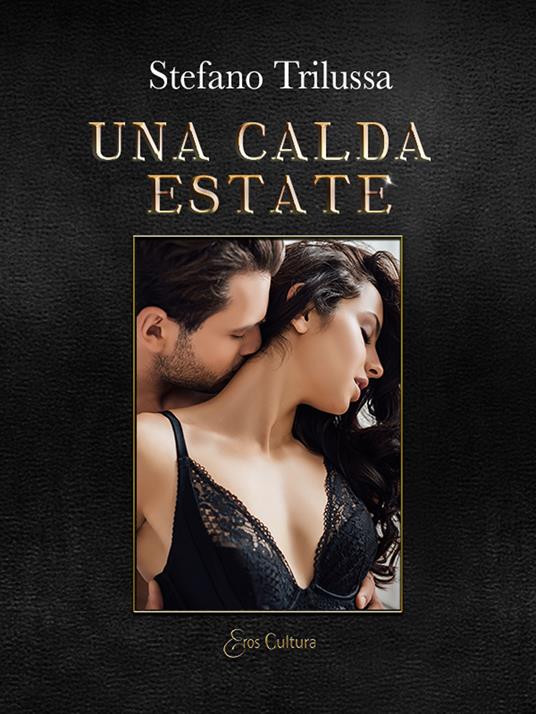 Una calda estate. Vol. 1 - Stefano Trilussa - copertina