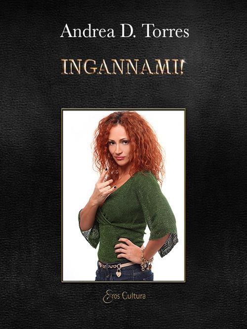 Ingannami! - Andrea D. Torres - copertina