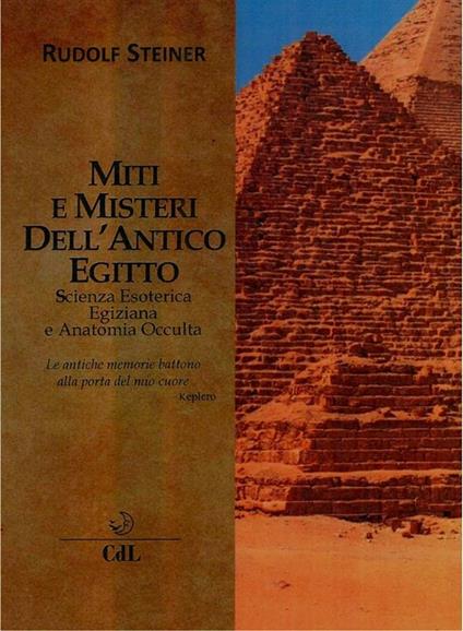 Miti e misteri dell'antico Egitto. Scienza esoterica egiziana e anatomia occulta - Rudolf Steiner - ebook