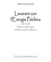 Lavorare con l'energia psichica - Helena Roerich - ebook