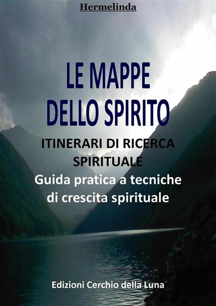 Le mappe dello spirito. Itinerari di ricerca spirituale - Hermelinda - ebook
