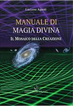 Manuale di magia divina. Il mosaico della creazione