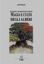 Magia e culto degli alberi. Leggende e tradizioni delle origini