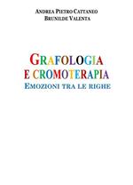 Grafologia e cromoterapia. Emozioni tra le righe