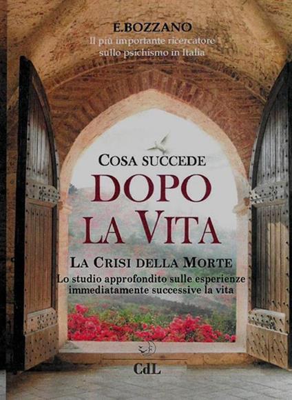 Cosa succede dopo la vita. La crisi della morte - Ernesto Bozzano - ebook