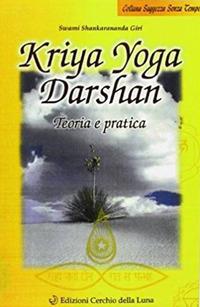 Kriya yoga darshan. Teoria e pratica - Swami Shankarananda Giri - ebook