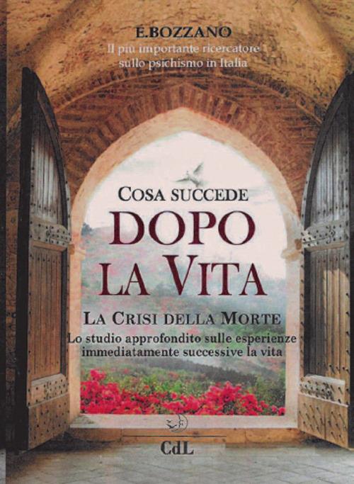 Cosa succede dopo la vita. La crisi della morte - Ernesto Bozzano - copertina
