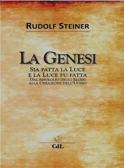 La Genesi. Sia fatta la luce e la luce fu fatta - Rudolf Steiner - ebook