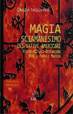 Magia e sciamanesimo dei nativi americani. Storia della magia